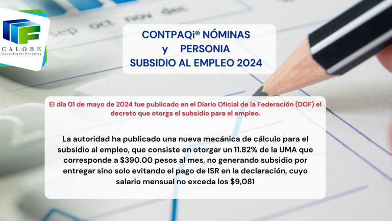 Subsidio al empleo 2024 en CONTPAQi® Nóminas y Personia – CALOBE